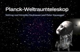 Planck-Weltraumteleskop Vortrag von Veronika Neuhauser und Peter Hausegger