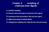 Chapter 4 sampling of continous-time signals 4.5 changing the sampling rate using discrete-time processing 4.1 periodic sampling 4.2 discrete-time processing