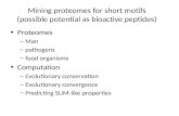Mining proteomes for  short motifs (possible potential as bioactive  peptides)