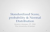 Standardized Score, probability & Normal Distribution Ibrahim Altubasi, PT, PhD The University of Jordan