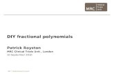 DIY fractional polynomials Patrick Royston MRC Clinical Trials Unit, London 10 September 2010