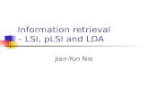 Information retrieval â€“ LSI, pLSI and LDA Jian-Yun Nie