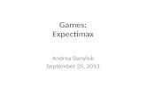 Games: Expectimax Andrea Danyluk September 25, 2013