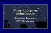 X-ray and ³-ray polarimetry Stanislav Tashenov KTH Stockholm
