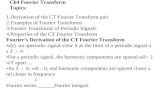 1.Derivation of the CT Fourier Transform pair 2.Examples of Fourier Transforms