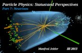 Particle Physics: Status and Perspectives Part 7: Neutrinos Manfred Jeitler