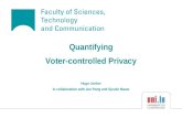 Quantifying Voter-controlled Privacy Hugo Jonker in collaboration with Jun Pang and Sjouke Mauw