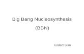 Big Bang Nucleosynthesis (BBN) Eildert Slim. Timeline of the Universe 0 sec Big Bang: Start of the expansion. 10 -43 secPlanck-time: Gravity splits off