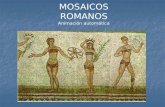 MOSAICOS ROMANOS Animaci³n automtica Historia de los mosaicos La palabra mosaico proviene etimol³gicamente de la palabra griega â€œ¼¦ƒ±â€‌. Se