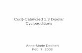 Cu(I)-Catalyzed 1 3 DipolarCatalyzed 1,3 Dipolar ... · PDF fileCu(I)-Catalyzed 1 3 DipolarCatalyzed 1,3 Dipolar Cycloadditions Anne-Marie DechertMarie Dechert Feb. 7, 2008