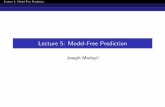 Lecture 5: Model-Free Pre · PDF file Lecture 5: Model-Free Prediction Outline 1 Introduction 2 Monte-Carlo Learning 3 Temporal-Di erence Learning 4 TD( ) Reading: (Sutton & Barto