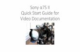 Sony A7s quick start - Concordia University Sony A7s... · PDF file Atomos “Ninja”) The camera is mounted in a ”cage” that provides mounting points for these devices. ...