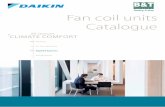 Fan coil units Catalogue - · PDF fileFan coil units Catalogue. 2 about Daikin Daikin has a worldwide reputation based on over 85 years’ experience in the successful manufacture