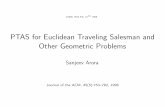 Other Geometric Problems PTAS for Euclidean Traveling ... · PDF filePTAS for Euclidean Traveling Salesman and Other Geometric Problems Sanjeev Arora. PTAS S. Arora — Euclidean TSP