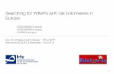 Searching for WIMPs with Ge bolometers in Europe · PDF fileSearching for WIMPs with Ge bolometers in Europe - EDELWEISS-II results - EDELWEISS-III status ... ‣ within EURECA project