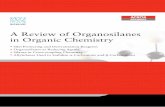 A Review of Organosilanes in Organic Chemistry - · PDF fileA Review of Organosilanes in Organic Chemistry • Silyl Protecting and Derivatisation Reagents ... 16. Denmark, S. E.;
