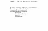 TEMA 3.- ENLACE PEPTÍDICO. PÉPTIDOS - 3 PROTEÍNAS. ENLACE... · PDF fileEl enlace peptídico: definición y características. Definición y clasificación de péptidos. Propiedades