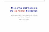 The normal distribution is thelog-no stahel/talks/lognormal.pdf · PDF file0 The normal distribution is thelog-normaldistribution Werner Stahel, Seminar für Statistik, ETH Zürich