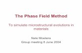 The Phase Field Method - nele. · PDF fileThe Phase Field Method ... – For each phase field variable: ... • Evolution second phase particles – Composition variable: c