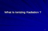 What Is Ionizing Radiation? - US EPA  Is Ionizing Radiation ? 2 Electromagnetic Spectrum. 3 ... Biological effects (hrs - yrs) ... Are derived from human epidemiology
