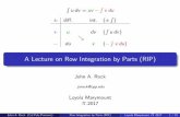 A Lecture on Row Integration by Parts (RIP) jarock/RIP_LMU_  · PDF fileA Lecture on Row Integration by Parts (RIP) John A. Rock jarock@cpp.edu Loyola Marymount ... Tabular Row Integration