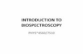 INTRODUCTION TO BIOSPECTROSCOPY - Physics ... dutcher/download/phys...Classifications of Spectroscopy 1. By the electromagnetic spectrum region (electronic, vibrational, rotational)