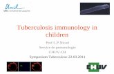 Tuberculosis immunology in children -   immunology in children Prof L.P.Nicod Service de pneumologie . CHUV-CH . Symposium Tuberculose 22.03.2011