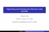Vaporizing and freezing the Riemann zeta function Applying this with t0 = 0 and y0 = 1, de Bruijn concluded that the Riemann hypothesis was true for all times t 1 2. Terence Tao Vaporizing