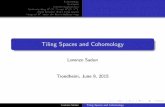 Tiling Spaces and Cohomology - NTNU · PDF file Cohomology Examples Pattern Equivariance Understanding H1(;Z) and H1(;Rd). Maps between (FLC) tiling spaces Image of H1 under the Ruelle-Sullivan