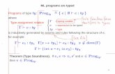 ty ) : e in e x let v · PDF file ML programs are typed Programs of type ty: Prog ty,{ e| ∅ ⊢ e: ty} where Type assignment relation Γ ⊢ e: ty Γ = typing context e = expression