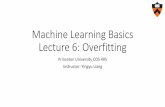 Machine Learning Basics Lecture 6: Overfitting · PDF file 2016-09-01 · Machine learning 1-2-3 •Collect data and extract features •Build model: choose hypothesis class 𝓗and